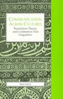 Communication Across Cultures: Translation Theory and Contrastive Text Linguistics (Liverpool University Press - Liverpool Science Fiction Texts)