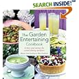 The Garden Entertaining Cookbook: Recipes and Menus for Casual Dining Outdoors