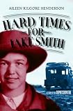 Hard Times for Jake Smith: A Story of the Depression Era (Historical Fiction for Young Readers)