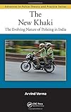 The new khaki : the evolving nature of policing in India
