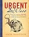 Urgent 2nd Class: Creating Curious Collage, Dubious Documents, and Other Art from Ephemera by Nick Bantock