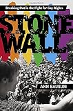 Stonewall: Breaking Out in the Fight for Gay Rights