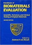 Handbook Of Biomaterials Evaluation: Scientific, Technical And Clinical Testing Of Implant Materials, Second Edition