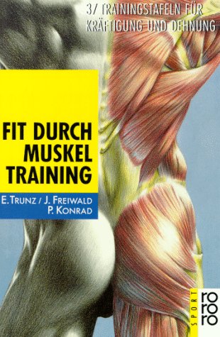 Produkt-Bild: Fit durch Muskeltraining: 37 Trainingstafeln f&uuml;r Kr&auml;ftigung und Dehnung. (sport)