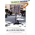 So Smart But...: How Intelligent People Lose Credibility - and How They Can Get it Back