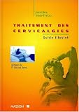 Traitement des cervicalgies: Guide illustré : application de l\'enseignement du Dr Feldenkrais