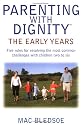 Parenting with Dignity: The Early Years