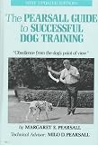 The Pearsall Guide to Successful Dog Training: Obedience from the Dog's Point of View