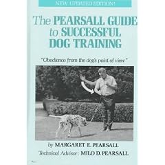 The Pearsall Guide to Successful Dog Training: Obedience "from the Dog's Point of View"