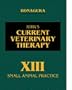 Kirk's Current Veterinary Therapy XIII: Small Animal Practice