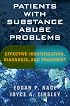 Patients with Substance Abuse Problems: Effective Identification, Diagnosis, and Treatment