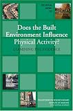 Does the Built Environment Influence Physical Activity?: Examining The Evidence (Special Report (National Research Council (U S) Transportation Research Board))