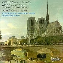 Vierne, Widor & Dupré