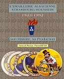 Revue Les Petites Vagues  / L'émaillerie alsacienne Strasbourg-Hoenheim 1923-1992 : Son histoire, sa production