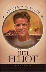 Jim Elliot (Heroes of the Faith)