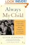 Always My Child: A Parent's Guide to Understanding Your Gay, Lesbian, Bisexual, Transgendered or Questioning Son or Daughter