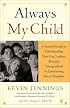 Always My Child: A Parent's Guide to Understanding Your Gay, Lesbian, Bisexual, Transgendered or Questioning Son or Daughter