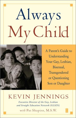 Books: Always My Child. A Parent's Guide to Understanding Your Gay, Lesbian, Bisexual, Transgendered or Questioning Son or Daughter