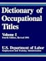 Dictionary of Occupational Titles, Vol. 1