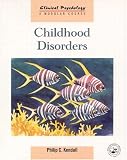 Childhood Disorders (Clinical Psychology: a Modular Course)