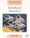 Childhood Disorders (Clinical Psychology: a Modular Course)