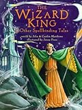 The wizard king and other spellbinding tales