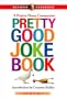 PRETTY GOOD JOKE BOOK 2nd ED (Prairie Home Companion)