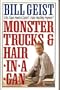 Monster Trucks & Hair In A Can: Who Says America Doesn't Make Anything Anymore?