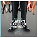 Player's Handbook Volume 2 - Advanced Pickup and Seduction Secrets For Men Who Love Women & Sex
