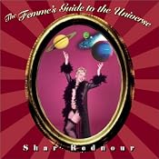 The Femme's Guide to the Universe | [Shar Rednour]