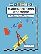 Maritime Piloting Workbook: The Essentials Of Navigation