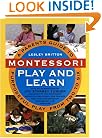 Montessori Play And Learn: A Parent's Guide to Purposeful Play from Two to Six