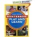 Montessori Play And Learn: A Parent's Guide to Purposeful Play from Two to Six