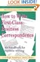 How To Write First-Class Business Correspondence