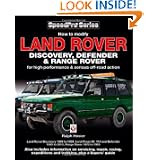 Land Rover Discovery, Defender & Range Rover: How to Modify for High Performance... by Ralph Hosier