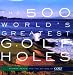 The 500 World's Greatest Golf Holes