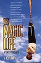 The Magic Life - A Novel Philosophy