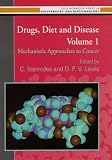 Drugs, Diet and Disease: Volume 1, Mechanistic Approaches to Cancer