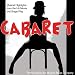 Cabaret: Musical Highlights from the Hit Stage Play and Movie