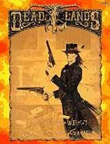 Deadlands: The Weird West Roleplaying Game Deadlands: The Weird West Roleplaying Game