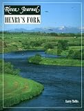 Henry s Fork (River Journal, Vol 3, No 1)