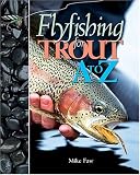Flyfishing for Trout A to Z
