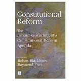 Constitutional Reform: The Labour Government's Constitutional Reform Agenda