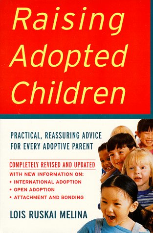 City Travel Guides Discounted  Books : Raising Adopted Children, Revised Edition: Practical Reassuring Advice for Every Adoptive Parent