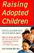 Books : Raising Adopted Children, Revised Edition: Practical Reassuring Advice for Every Adoptive Parent