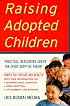 Raising Adopted Children, Revised Edition: Practical Reassuring Advice for Every Adoptive Parent