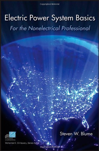 Electric Power System Basics for the Nonelectrical Professional by Blume, Steven W. (2007) Paperback