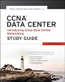 CCNA data center : introducing Cisco data center networking study guide. Exam 640-911