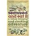Seaweed and Eat it: A Family Foraging and Cooking Adventure