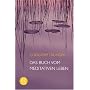 Das Buch vom meditativen Leben: Ein Ratgeber f�r alle, die Meditation begreifen und aus�ben wollen